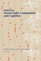 Models for Neural Spike Computation and Cognition 1466472227 Book Cover