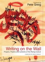 Writing on the Wall: Prayers, Psalms and Laments of the Rising Culture 0830743677 Book Cover