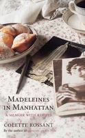 Madeleines in Manhattan: A Memoir with Recipes 0747584265 Book Cover
