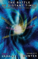 The Battle of Distant Times: The Beginning of the End has Begun... (Traveling Through Time Story ARC) B0GTX13BHN Book Cover