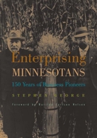 Enterprising Minnesotans: 150 Years of Business Pioneers 0816642192 Book Cover