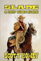 Slade - A Man Rides Alone B0F3RFV8SH Book Cover