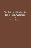 Die Automobiltreibmittel Des In- Und Auslandes: Eine Ubersicht Uber Die Vorgeschlagenen Mischungs- Und Herstellungsverfahrn, Anhand Der Patentliteratur 3642505767 Book Cover