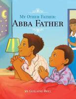 My Other Father, Abba Father 1499094515 Book Cover