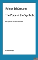 The Place of the Symbolic: Essays on Art and Politics 3035804346 Book Cover