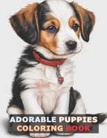 Adorable Puppies: Coloring Book B0CKLQKF23 Book Cover