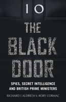 The Black Door: Spies, Secret Intelligence and British Prime Ministers 000821378X Book Cover