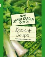 New Covent Garden Book of Soups: New, Old and Odd Recipes 075220503X Book Cover