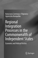Regional Integration Processes in the Commonwealth of Independent States: Economic and Political Factors 3319837680 Book Cover