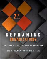 Reframing Organizations: Artistry, Choice, and Leadership 0787908223 Book Cover