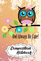 Composition Notebook: 110 Blank Lined Papers - 6x9 Personalized Customized Owl Composition Notebook Journal Gift For Owl Lovers 1676212582 Book Cover
