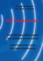 5G Freqenzen: Und die Auswirkungen auf unsere Gesundheit Informationen und Studienergebnisse (German Edition) 3819244379 Book Cover