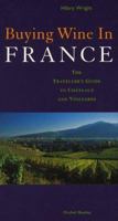 Buying Wine in France: The Traveller's Guide to Chateaux and Vineyards 1857327071 Book Cover