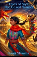 Tales of Siya: The Desert Warrior B0DXV5YYKT Book Cover