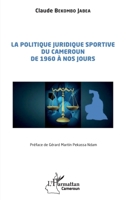 La politique juridique sportive du Cameroun de 1960 à nos jours 2336414031 Book Cover