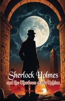 Sherlock Holmes and the Shadows of the Sphinx B0DS2BJQSJ Book Cover