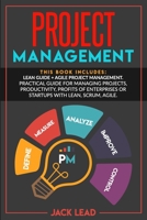 Project Management: This book includes: Lean Guide + Agile Project Management. Practical guide for Managing Projects, Productivity, Profits of Enterprises or Startups with Lean, Scrum, Agile B08DTSN895 Book Cover