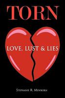 Torn: Love, Lust & Lies 1450013538 Book Cover