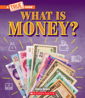 What Is Money?: From Bartering to Cryptocurrencies (a True Book: Money) 1339004887 Book Cover