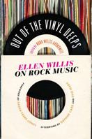 Out of the Vinyl Deeps: Ellen Willis on Rock Music 0816672830 Book Cover