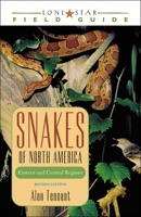 Snakes of North America, Revised Edition: Eastern and Central Regions (Lone Star Field Guide) 1589070038 Book Cover