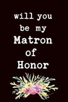 Will You Be My Matron Of Honor 1796865230 Book Cover