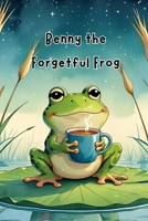 Benny the Forgetful Frog B0FMKJSCX1 Book Cover