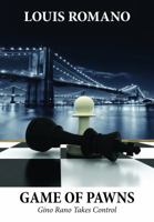 GAME OF PAWNS: Gino Ranno Takes Control 0986047058 Book Cover