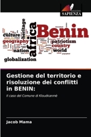 Gestione del territorio e risoluzione dei conflitti in BENIN:: Il caso del Comune di Klouékanmè 6203141704 Book Cover