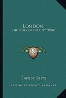 London: The Story of the City 0530487039 Book Cover