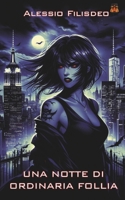 Una Notte Di Ordinaria Follia 1543259995 Book Cover