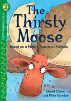 The Thirsty Moose (Lightning Readers) 0769640508 Book Cover