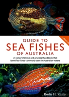 Guide to Sea Fishes of Australia 1925546802 Book Cover