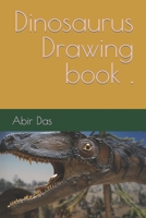 Dinosaurus Drawing book . B09SVSLB66 Book Cover