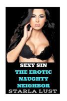 Sexy Sin: The Erotic Naughty Neighbor 1541348362 Book Cover
