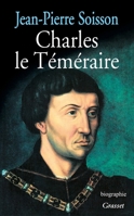 Charles le Téméraire (Biographie) 2246535816 Book Cover