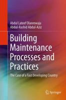 Building Maintenance Processes and Practices: The Case of a Fast Developing Country 9812872620 Book Cover