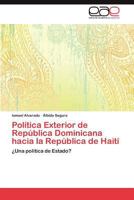 Política Exterior de República Dominicana hacia la República de Haití 3845484489 Book Cover