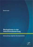 Realoptionen in Der Investitionsbewertung: Untersuchung Moglicher Einsatzpotentiale 384288608X Book Cover