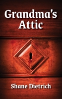 Grandma's Attic 1913206254 Book Cover