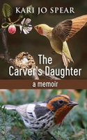 The Carver's Daughter : A Memoir 173507991X Book Cover