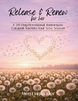 Release & Renew: A 28-Day Journey to Catapult You into Your Next Season B0GHTTH2NF Book Cover