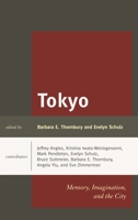 Tokyo: Memory, Imagination, and the City 1498523692 Book Cover