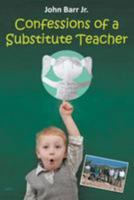 Confessions of a Substitute Teacher 194229610X Book Cover