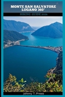 MONTE SAN SALVATORE LUGANO 360° HIKING GUIDE 2026 B0GMQ3Y4DB Book Cover
