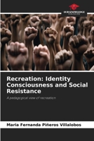 Recreation: Identity Consciousness and Social Resistance: A pedagogical view of recreation B0CJB65YWR Book Cover