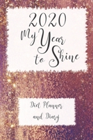 2020 My Time to Shine: Diet Planner and Diary 167726151X Book Cover