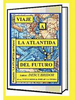 Viaje a la Atlantida del Futuro 1617642843 Book Cover