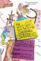 The Saga of Captain Cheeseball: Volume I 1475155034 Book Cover