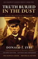 Truth Buried In The Dust: How One Man Took Down Tammany 180721513X Book Cover